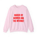 RAISED BY WOMEN AND THE INTERNET