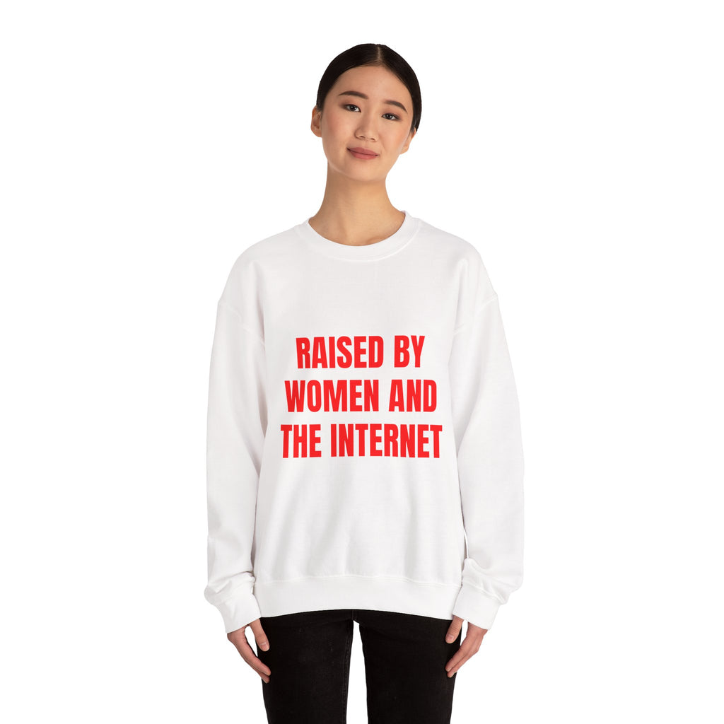 RAISED BY WOMEN AND THE INTERNET