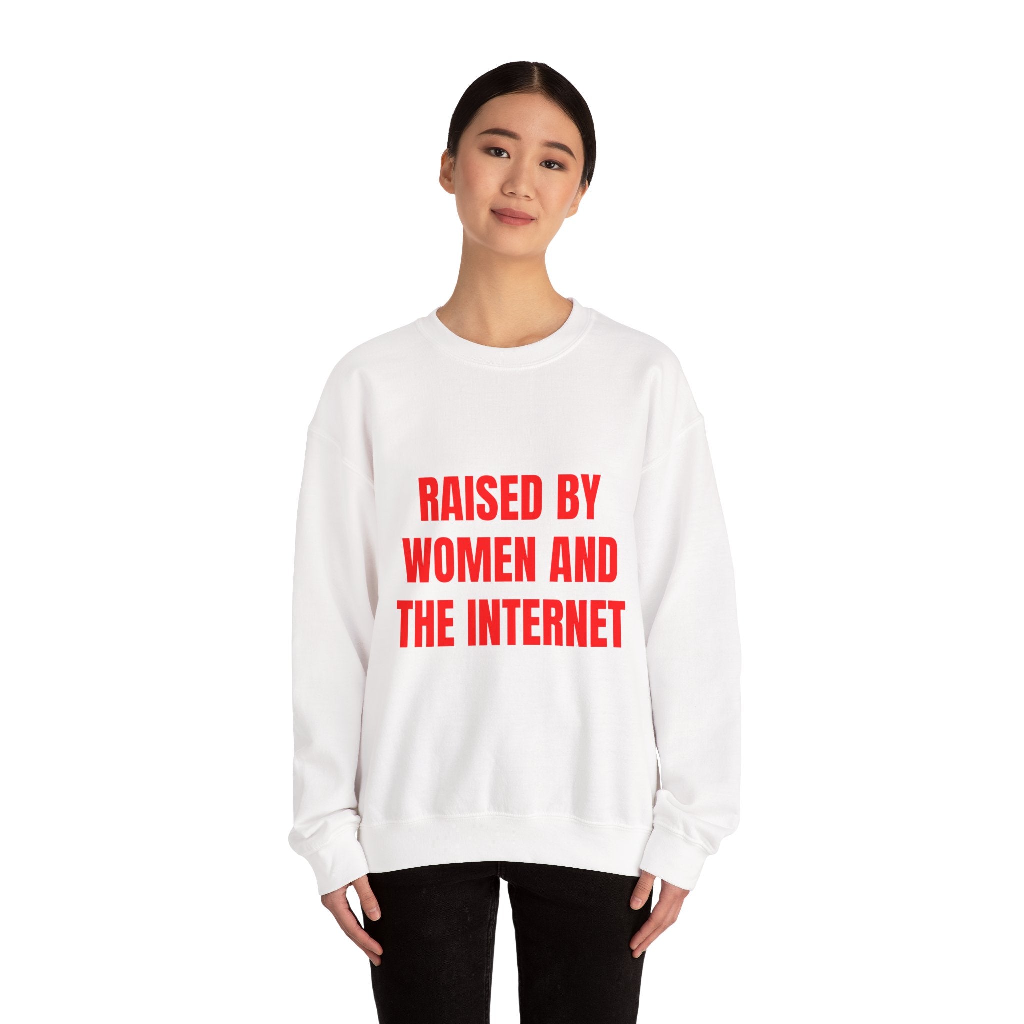RAISED BY WOMEN AND THE INTERNET
